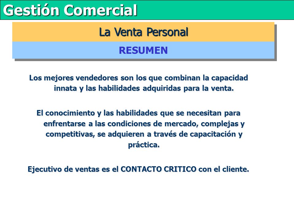 Ejecutivo de ventas es el CONTACTO CRITICO con el cliente.