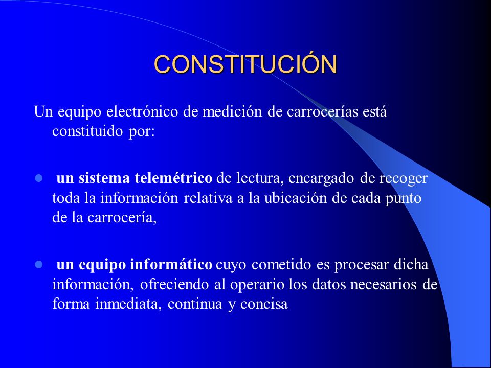 CONSTITUCIÓN Un equipo electrónico de medición de carrocerías está constituido por: