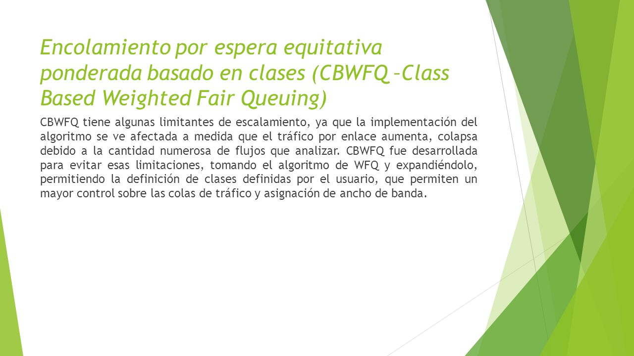 Encolamiento por espera equitativa ponderada basado en clases (CBWFQ –Class Based Weighted Fair Queuing)