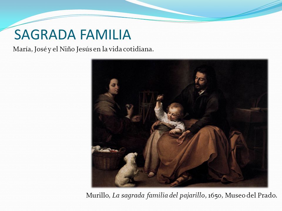 SAGRADA FAMILIA María, José y el Niño Jesús en la vida cotidiana.