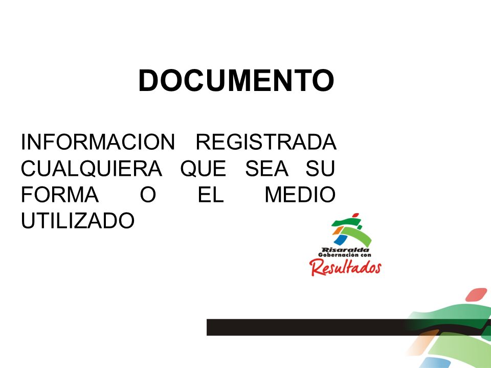 DOCUMENTO INFORMACION REGISTRADA CUALQUIERA QUE SEA SU FORMA O EL MEDIO UTILIZADO