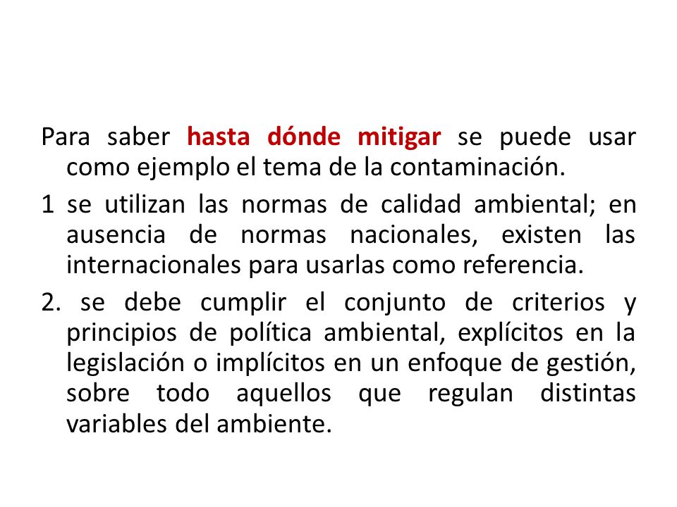 Para saber hasta dónde mitigar se puede usar como ejemplo el tema de la contaminación.