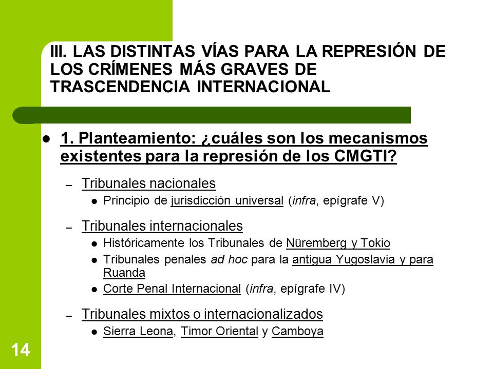 III. LAS DISTINTAS VÍAS PARA LA REPRESIÓN DE LOS CRÍMENES MÁS GRAVES DE TRASCENDENCIA INTERNACIONAL