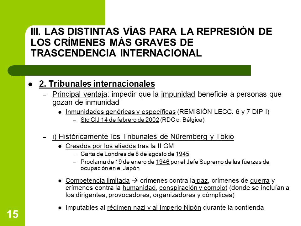 III. LAS DISTINTAS VÍAS PARA LA REPRESIÓN DE LOS CRÍMENES MÁS GRAVES DE TRASCENDENCIA INTERNACIONAL