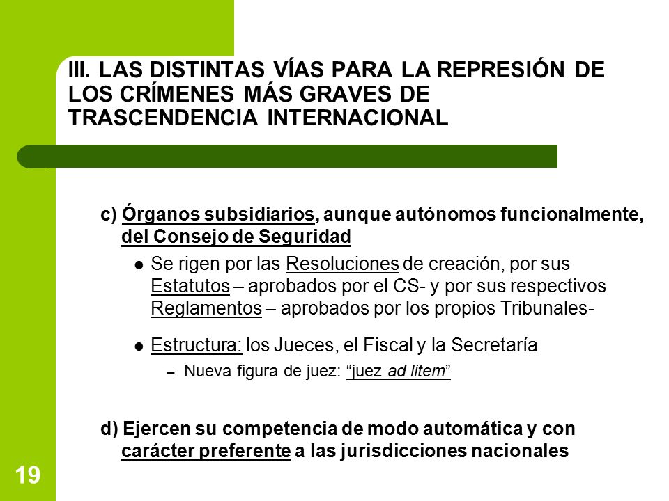 III. LAS DISTINTAS VÍAS PARA LA REPRESIÓN DE LOS CRÍMENES MÁS GRAVES DE TRASCENDENCIA INTERNACIONAL