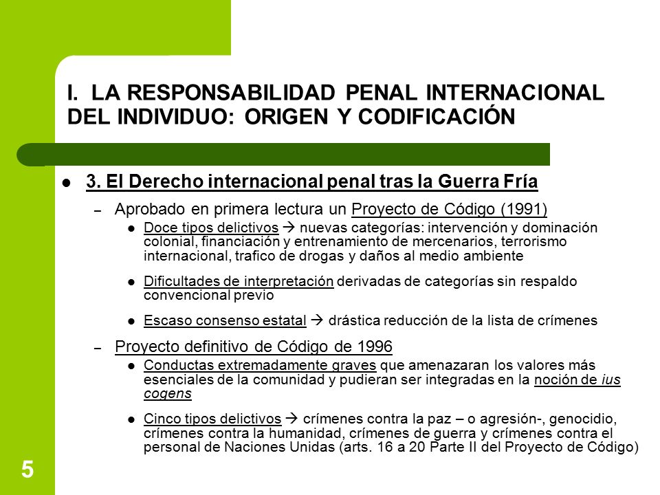 I. LA RESPONSABILIDAD PENAL INTERNACIONAL DEL INDIVIDUO: ORIGEN Y CODIFICACIÓN