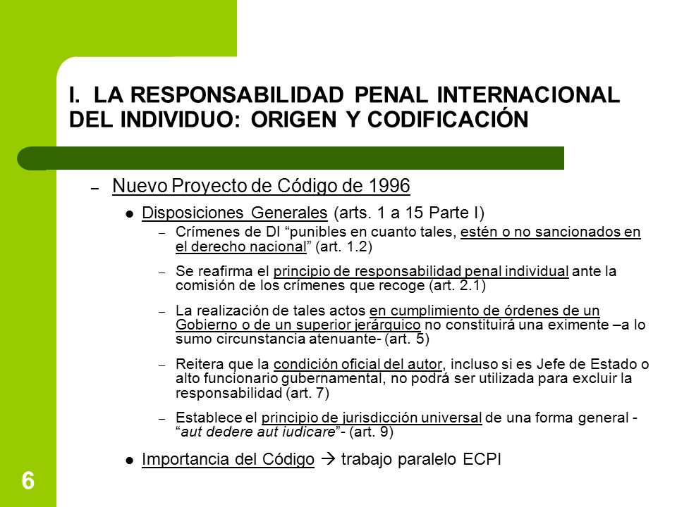 I. LA RESPONSABILIDAD PENAL INTERNACIONAL DEL INDIVIDUO: ORIGEN Y CODIFICACIÓN