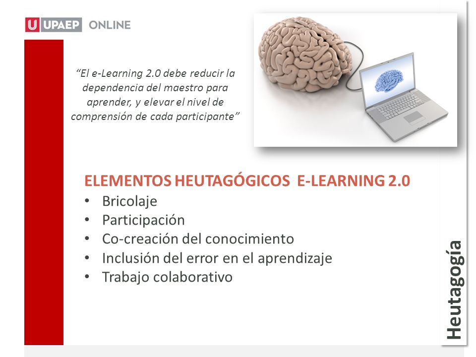 Heutagogía ELEMENTOS HEUTAGÓGICOS E-LEARNING 2.0 Bricolaje