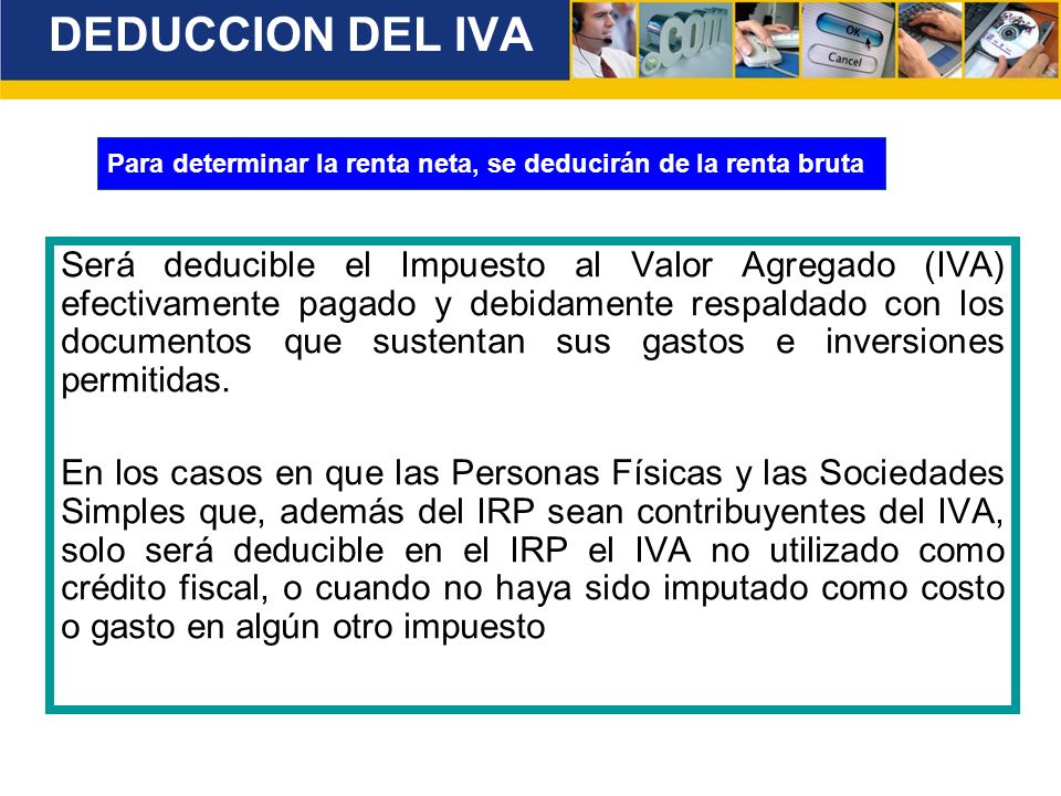 DEDUCCION DEL IVA Para determinar la renta neta, se deducirán de la renta bruta.