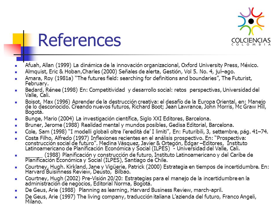 References Afuah, Allan (1999) La dinámica de la innovación organizacional, Oxford University Press, México.