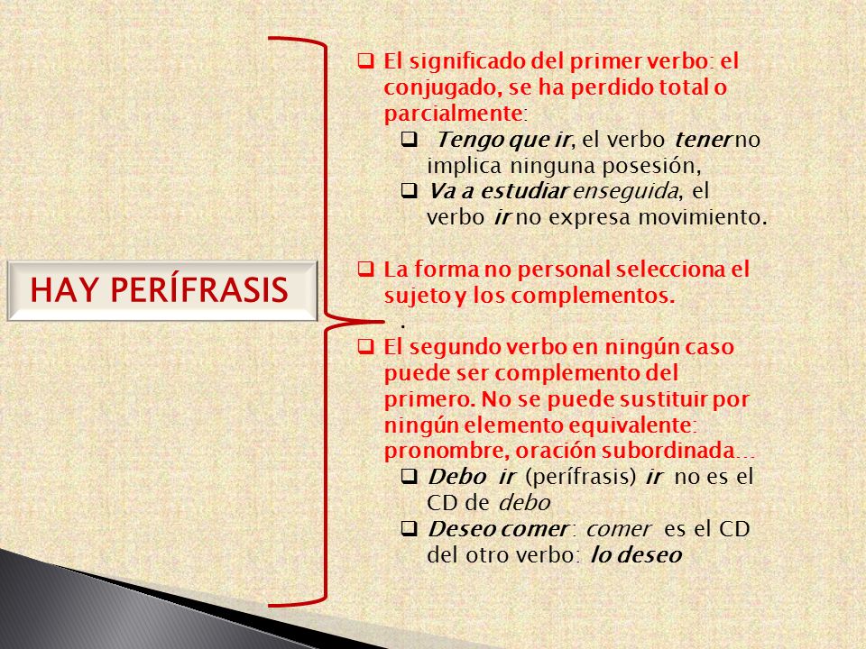 El significado del primer verbo: el conjugado, se ha perdido total o parcialmente: