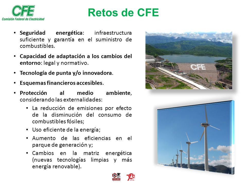 Retos de CFE Seguridad energética: infraestructura suficiente y garantía en el suministro de combustibles.