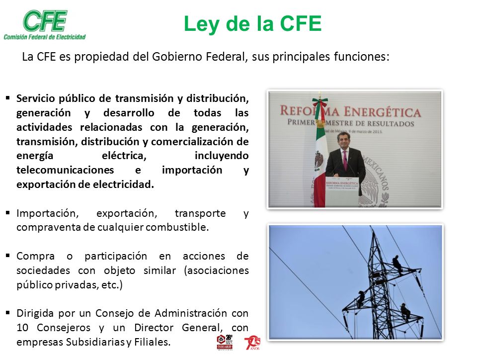 Ley de la CFE La CFE es propiedad del Gobierno Federal, sus principales funciones:
