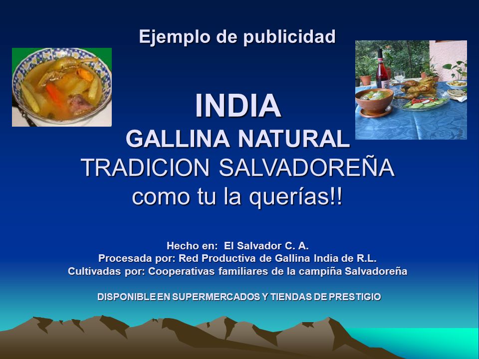 Ejemplo de publicidad INDIA GALLINA NATURAL TRADICION SALVADOREÑA como tu la querías!.
