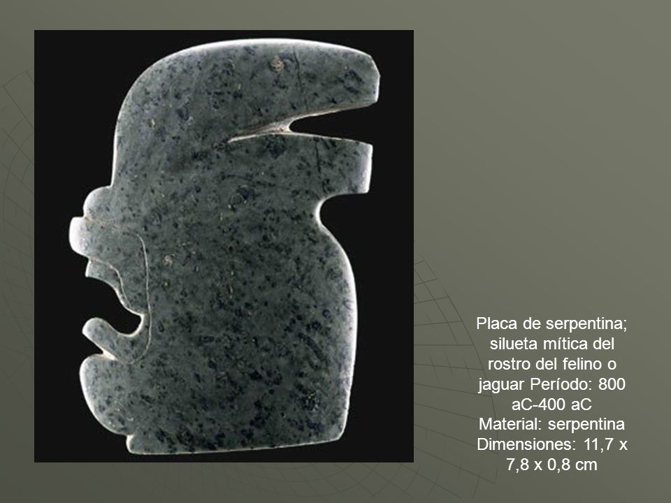 Placa de serpentina; silueta mítica del rostro del felino o jaguar Período: 800 aC-400 aC