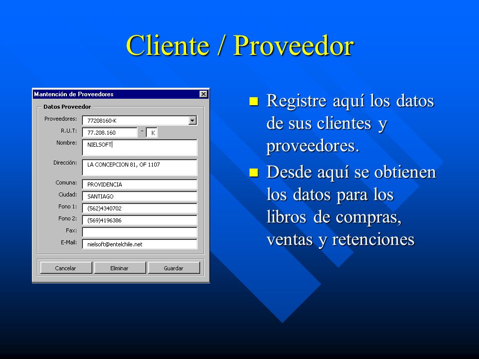 Cliente / Proveedor Registre aquí los datos de sus clientes y proveedores.