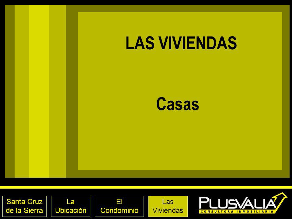 LAS VIVIENDAS Casas Santa Cruz de la Sierra La Ubicación El Condominio