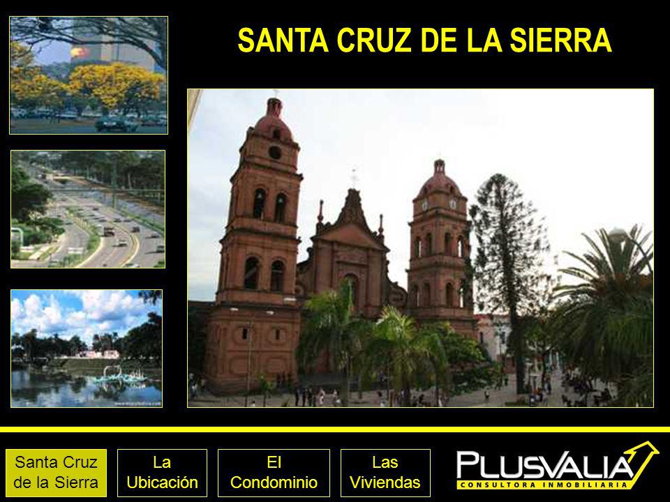 SANTA CRUZ DE LA SIERRA Santa Cruz de la Sierra La Ubicación