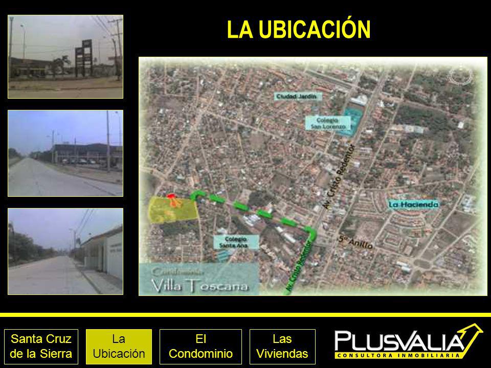 LA UBICACIÓN Santa Cruz de la Sierra La Ubicación El Condominio
