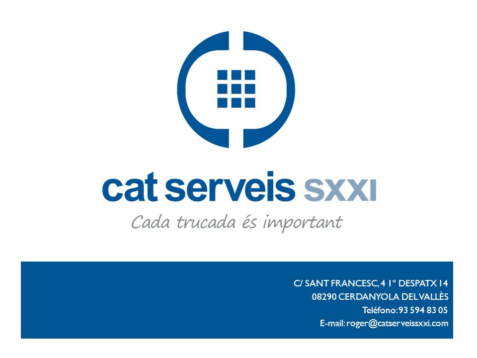 C/ SANT FRANCESC, 4 1º DESPATX CERDANYOLA DEL VALLÈS Teléfono: