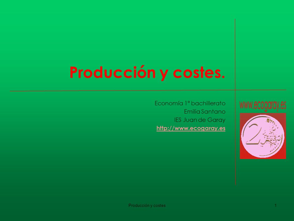 Producción y costes. Economía 1º bachillerato Emilia Santano