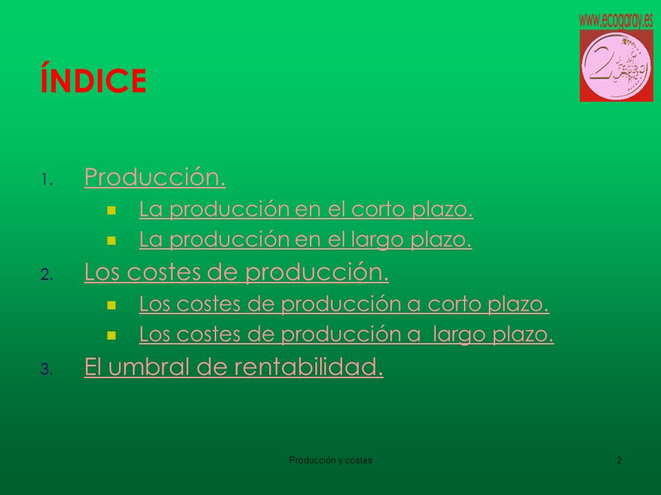 ÍNDICE Producción. Los costes de producción.