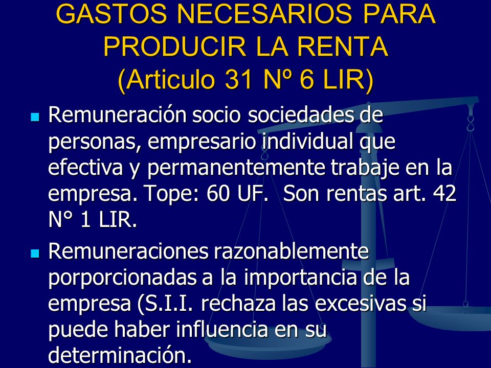 GASTOS NECESARIOS PARA PRODUCIR LA RENTA (Articulo 31 Nº 6 LIR)