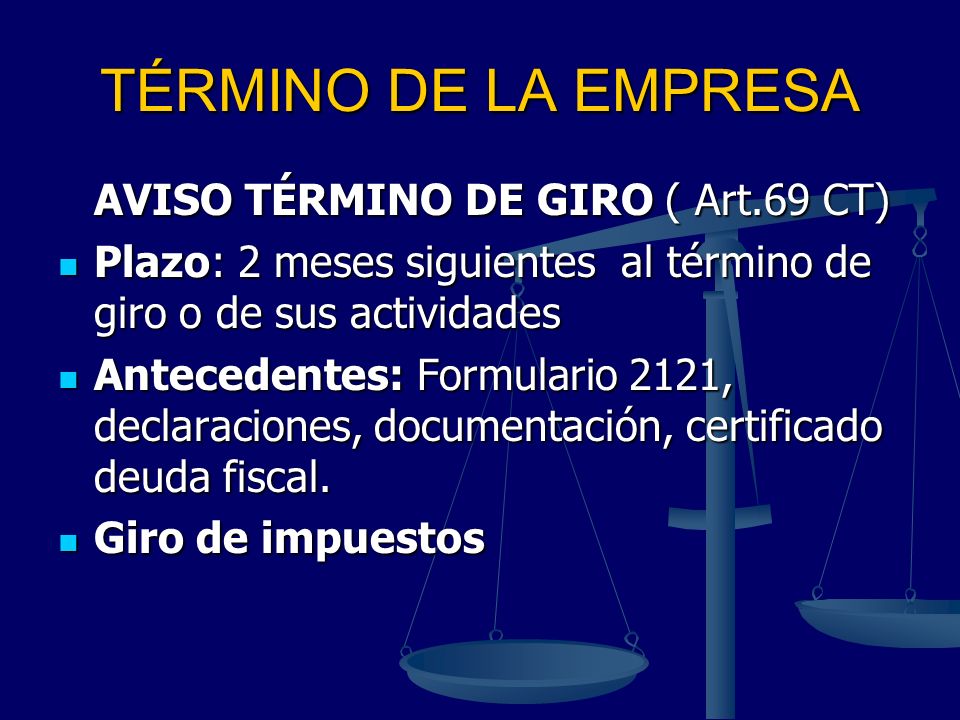 TÉRMINO DE LA EMPRESA AVISO TÉRMINO DE GIRO ( Art.69 CT)
