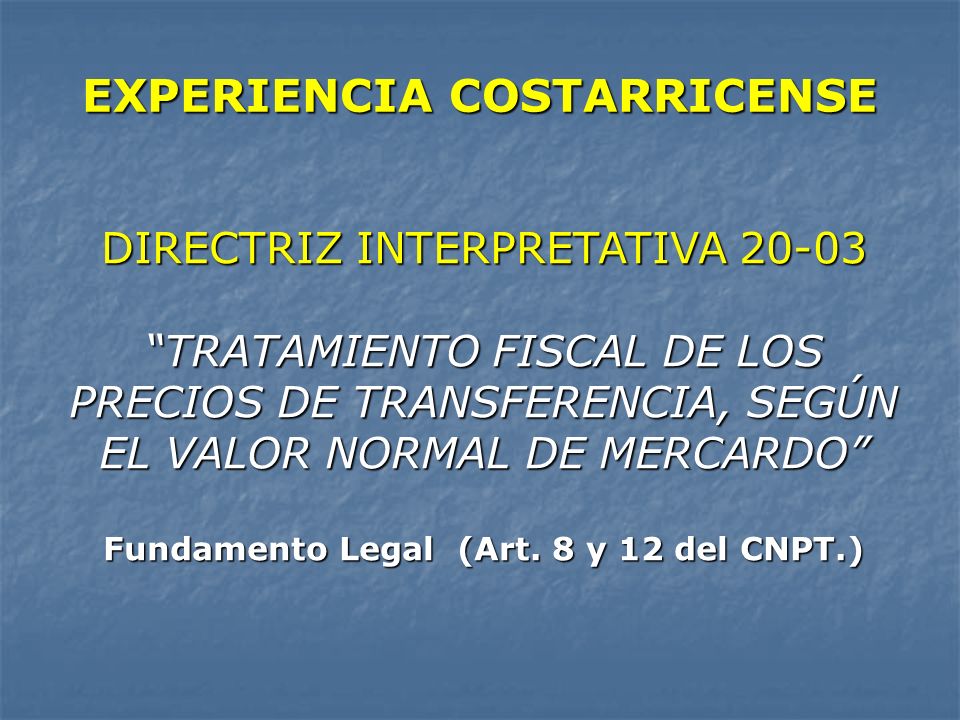 EXPERIENCIA COSTARRICENSE Fundamento Legal (Art. 8 y 12 del CNPT.)