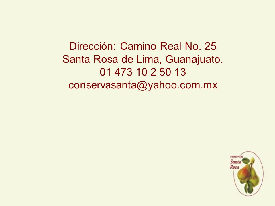 Dirección: Camino Real No. 25 Santa Rosa de Lima, Guanajuato.