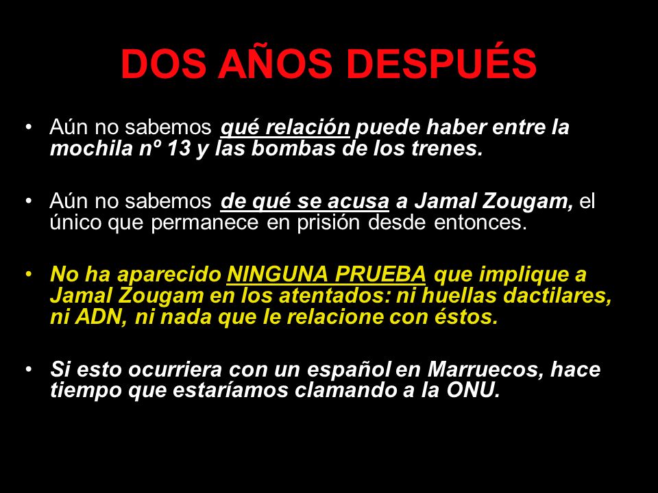DOS AÑOS DESPUÉS Aún no sabemos qué relación puede haber entre la mochila nº 13 y las bombas de los trenes.