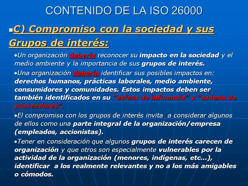 CONTENIDO DE LA ISO C) Compromiso con la sociedad y sus Grupos de interés: