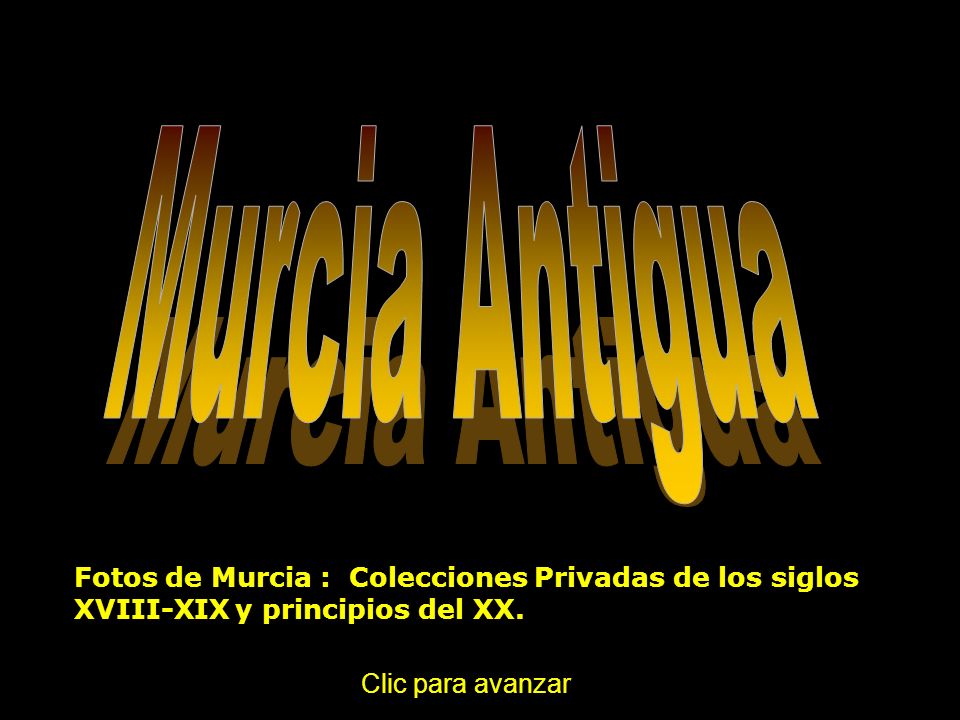 Murcia Antigua Fotos de Murcia : Colecciones Privadas de los siglos XVIII-XIX y principios del XX.