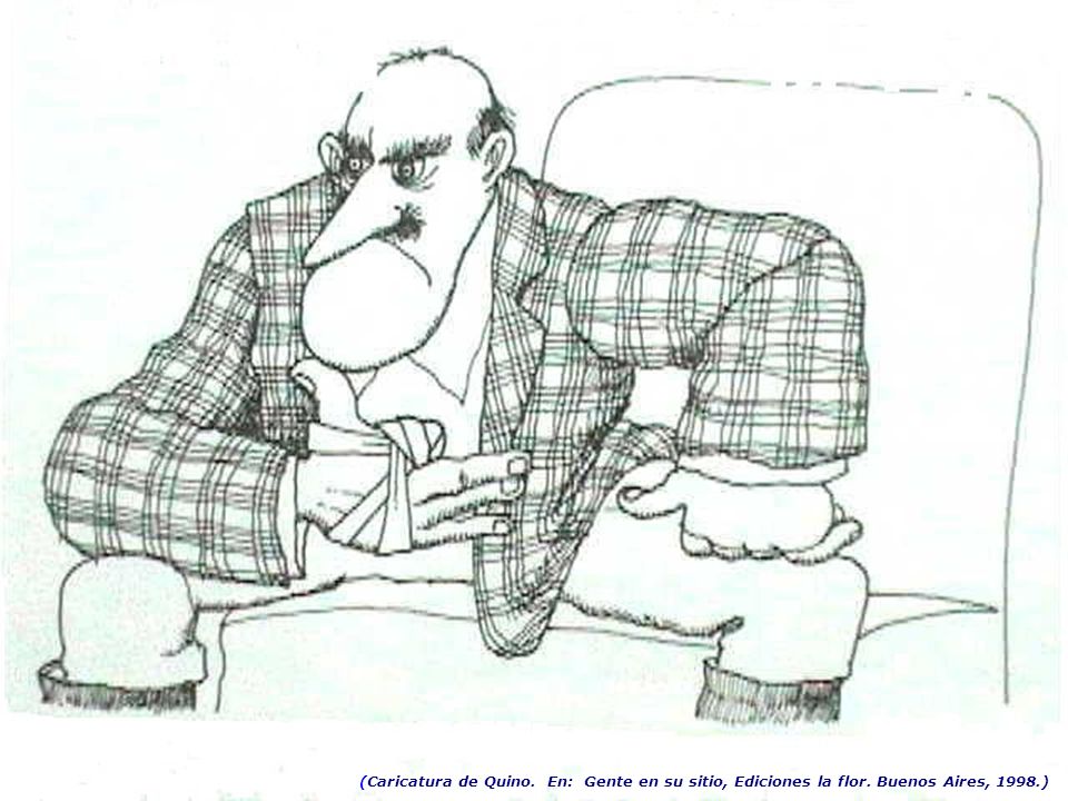 (Caricatura de Quino. En: Gente en su sitio, Ediciones la flor