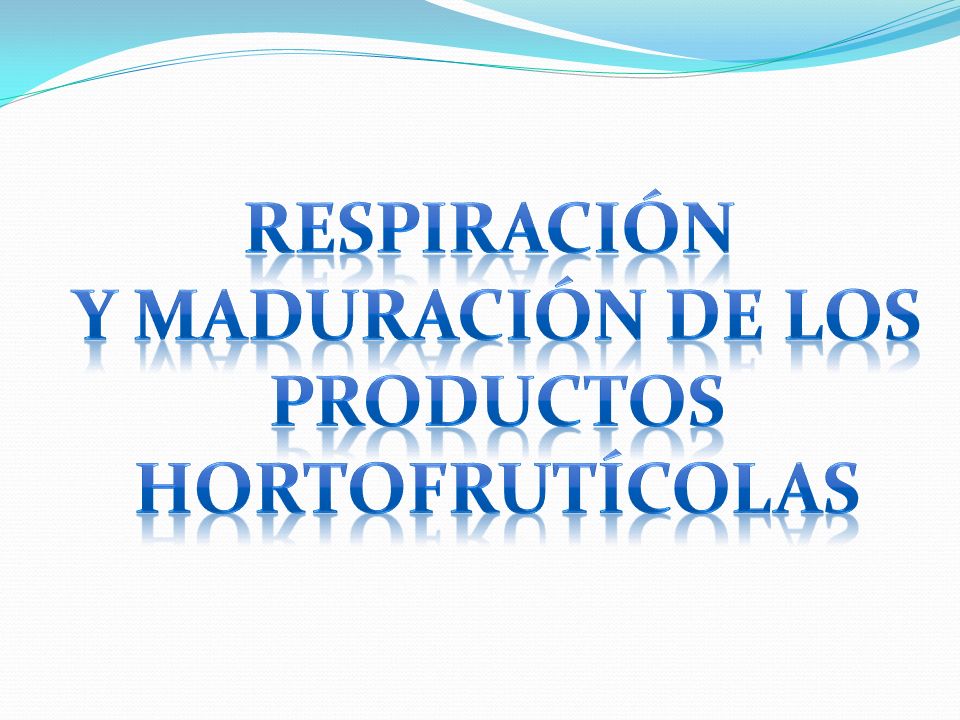 Y MADURACIÓN DE LOS PRODUCTOS HORTOFRUTÍCOLAS