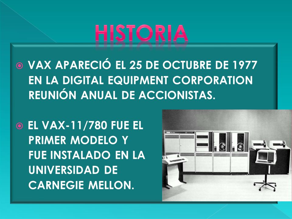 HISTORIA VAX APARECIÓ EL 25 DE OCTUBRE DE 1977