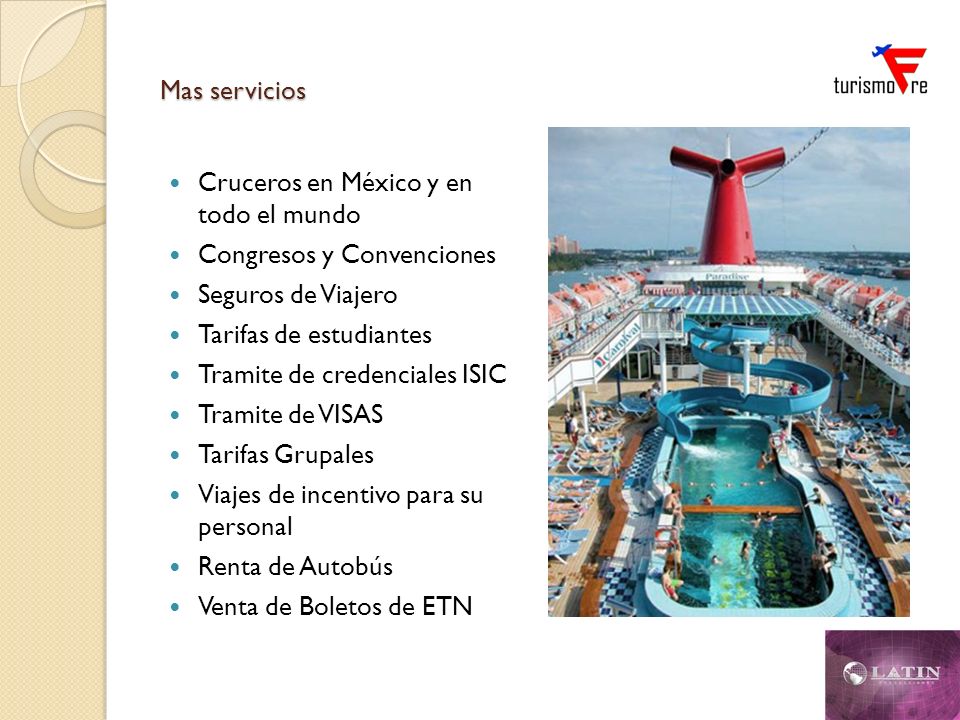 Mas servicios Cruceros en México y en todo el mundo. Congresos y Convenciones. Seguros de Viajero.