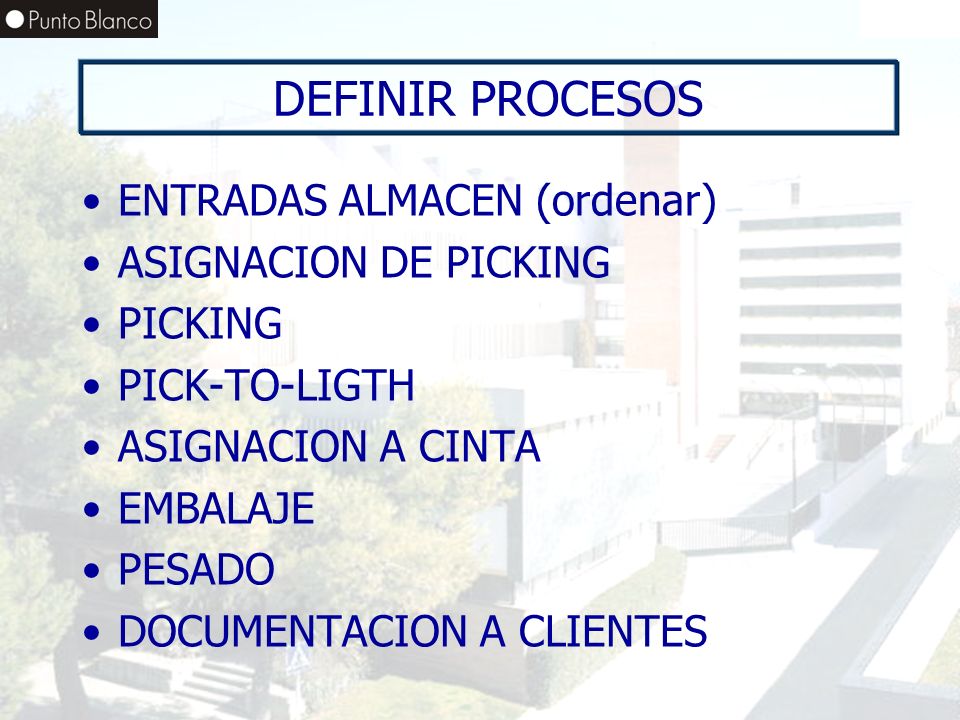 DEFINIR PROCESOS ENTRADAS ALMACEN (ordenar) ASIGNACION DE PICKING