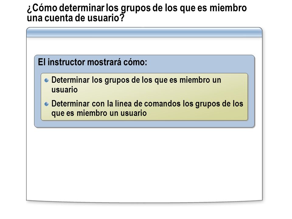 ¿Cómo determinar los grupos de los que es miembro una cuenta de usuario