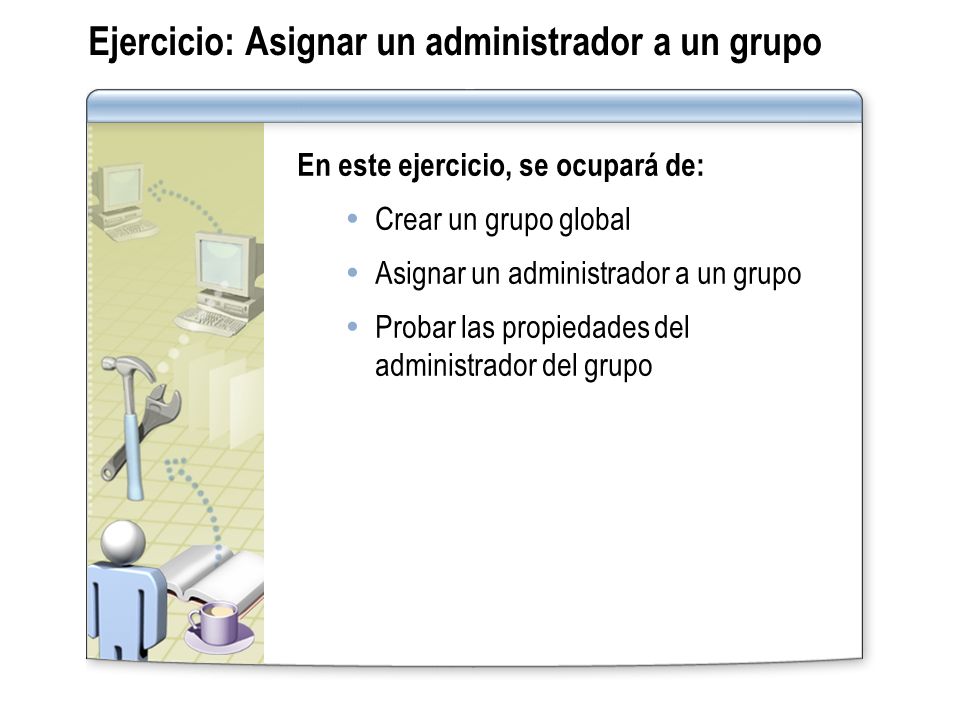 Ejercicio: Asignar un administrador a un grupo