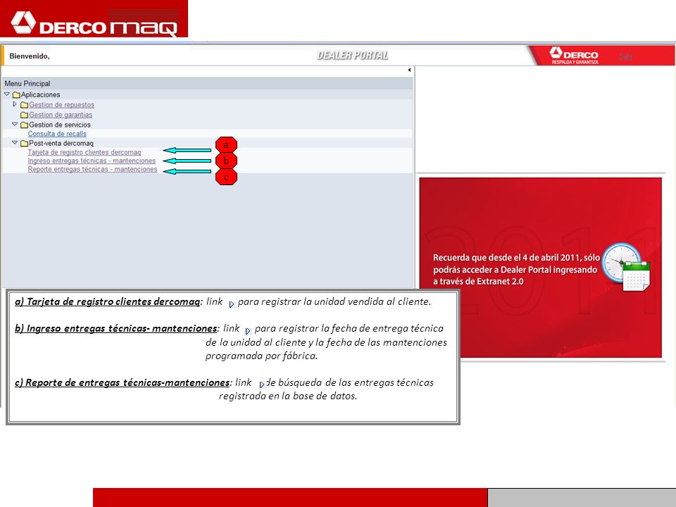 a b. c. a) Tarjeta de registro clientes dercomaq: link para registrar la unidad vendida al cliente.