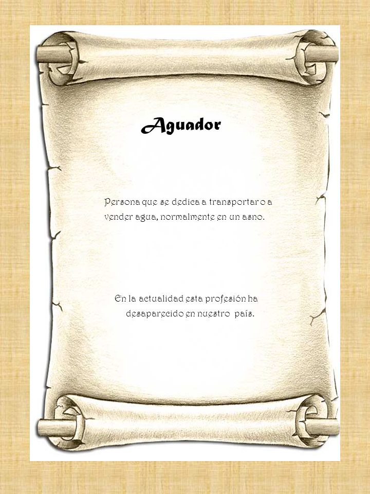 Aguador Persona que se dedica a transportar o a
