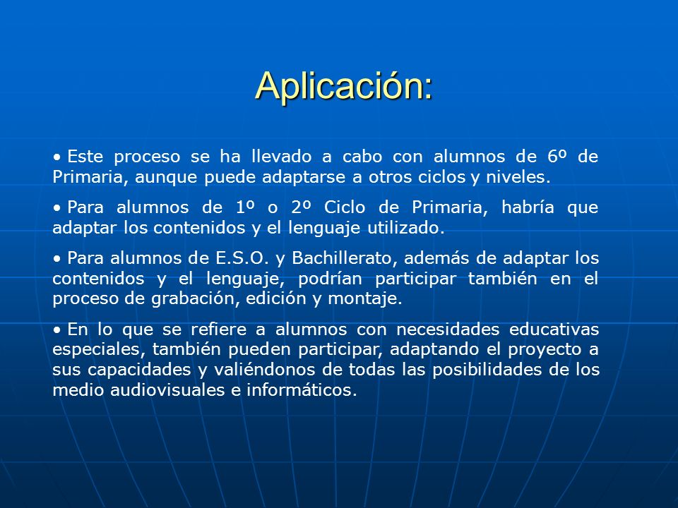 Aplicación: Este proceso se ha llevado a cabo con alumnos de 6º de Primaria, aunque puede adaptarse a otros ciclos y niveles.