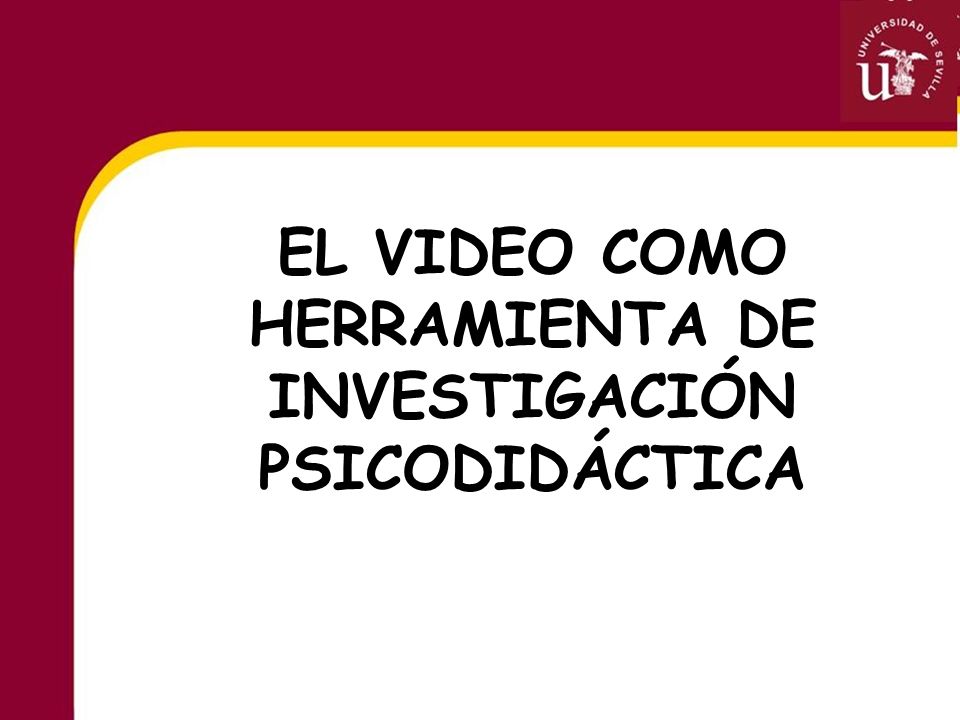 EL VIDEO COMO HERRAMIENTA DE INVESTIGACIÓN PSICODIDÁCTICA