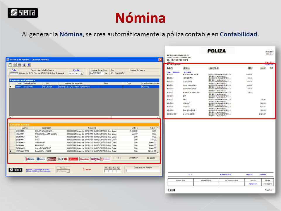 Nómina Al generar la Nómina, se crea automáticamente la póliza contable en Contabilidad.