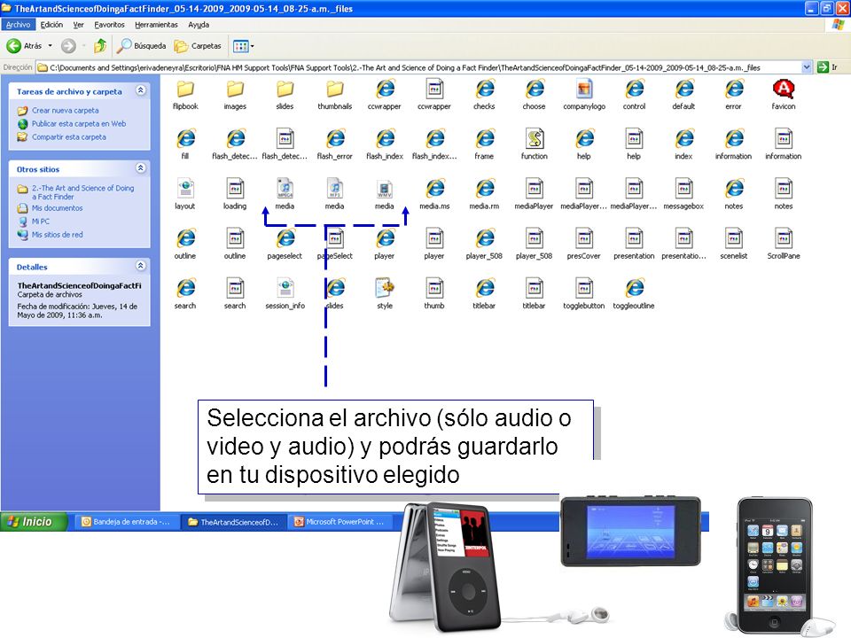 Selecciona el archivo (sólo audio o video y audio) y podrás guardarlo en tu dispositivo elegido