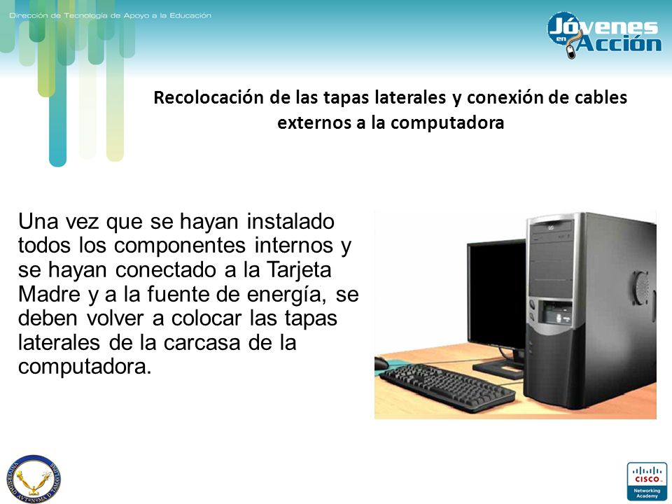 Recolocación de las tapas laterales y conexión de cables externos a la computadora
