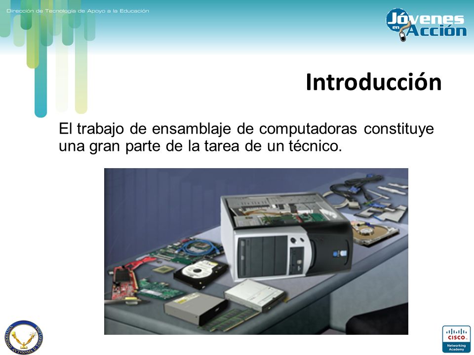 Introducción El trabajo de ensamblaje de computadoras constituye una gran parte de la tarea de un técnico.