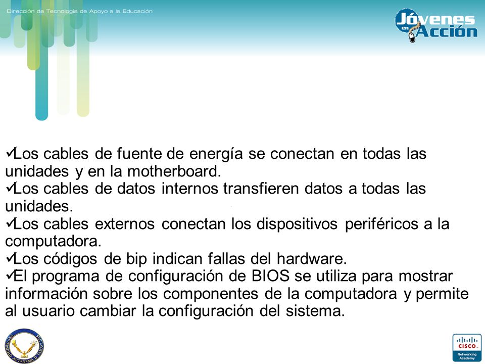 Los cables de fuente de energía se conectan en todas las unidades y en la motherboard.