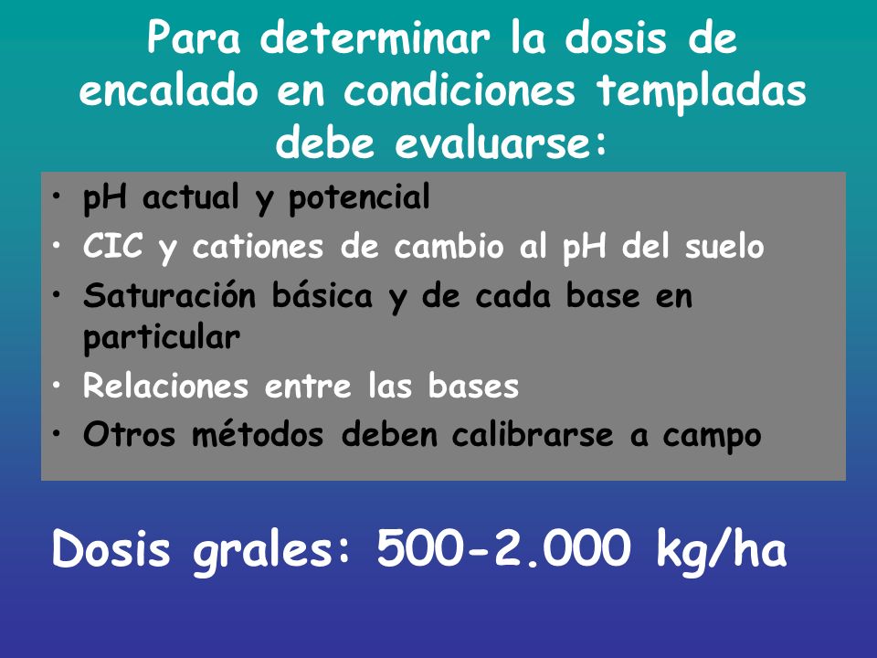 Para determinar la dosis de encalado en condiciones templadas debe evaluarse: